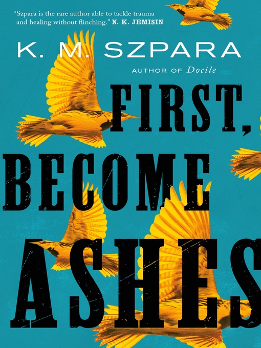 Title details for First, Become Ashes by K.M. Szpara - Available